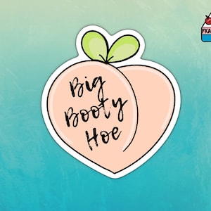 Big Booty Hoe Sticker Cute Peach Sticker Funny Sticker - Etsy