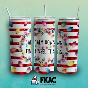 Calm Down Tinsel Tits Tumbler Wrap Download PNG Funny Quote Sublimation