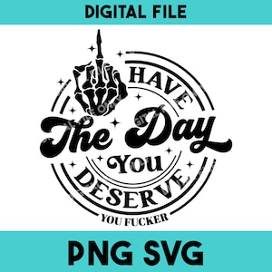 Passez le jour que vous méritez - SVG - PNG - sublimation - cricut design - camée design - téléchargement svg