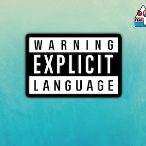 Warning Explicit Language sticker -waterproof sticker -funny sticker