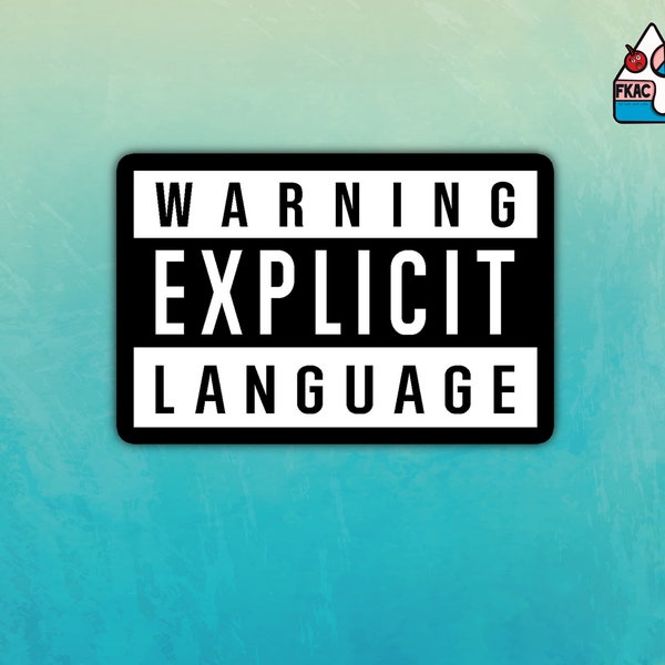 Warning Explicit Language sticker -waterproof sticker -funny sticker