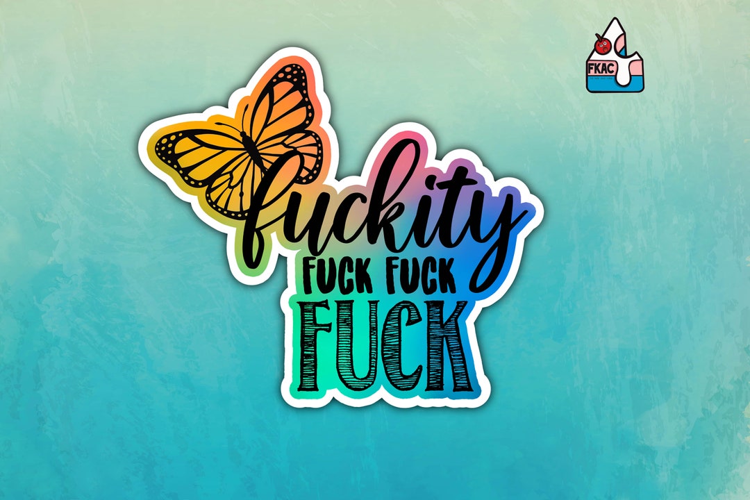 Fuckity Fuck Fuck Fuck Sticker Funny Sticker Water Bottle Sticker Fuck