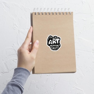 Adesivo "Make Art Everyday", vinil preto e branco, o presente perfeito para artistas, designers, criativos para caderno de desenho, laptop, garrafas de água