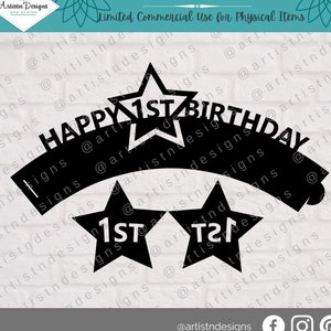 May include: Black SVG design for a first birthday. The design includes the text "HAPPY 1ST BIRTHDAY" and star shapes. The design is for limited commercial use for physical items.