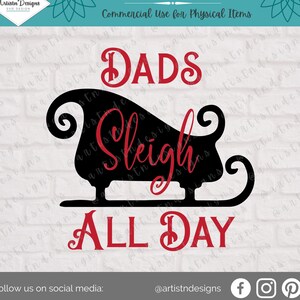 Dads Sleigh All Day SVG - Sleigh All Day Christmas Design - Dad SVG - Digital Download