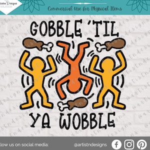 Gobble &#39;Til Ya Wobble SVG - Gobble Til Ya Wobble Design - Gobble Wobble Pop Art Sign - Thanksgiving Design - PNG Eps Dxf Digital Download