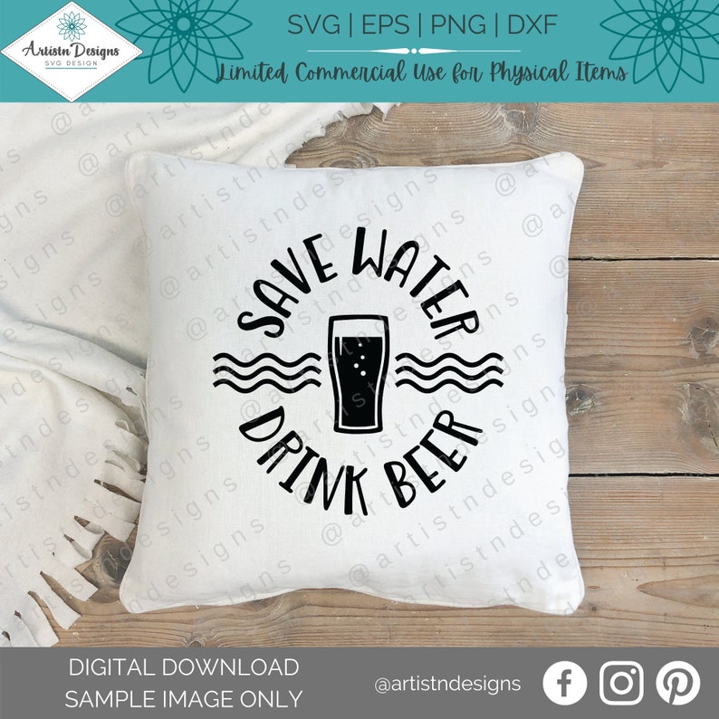 May include: A white pillow with black text that reads "Save Water Drink Beer" with a graphic of a glass of beer. The pillow is on a wooden surface.
