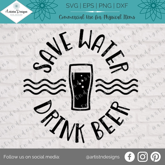 Save Water Drink Beer SVG - Beer Sayings SVG - Beer Quotes - Beer Clipart - Beer Glass Svg - Funny Beer Saying Svg - Digital Download