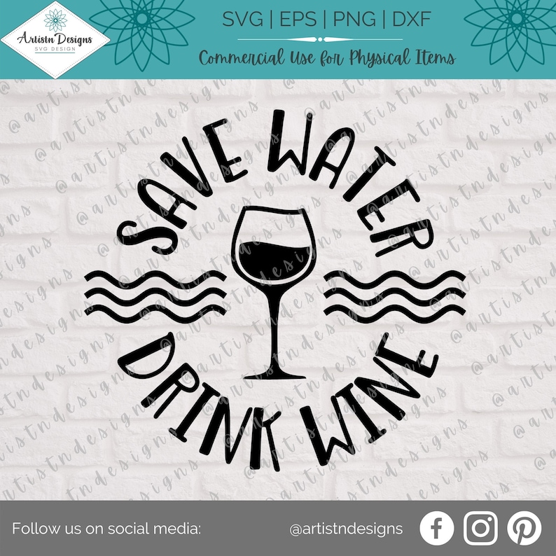 May include: Black and white graphic design with a wine glass and the text "Save Water Drink Wine". The design is surrounded by wavy lines, suggesting water.