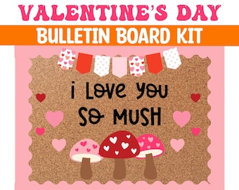 Valentine’s Day Bulletin Board Kit | I Love You So Mush | Mushroom | Seasonal Classroom Decor