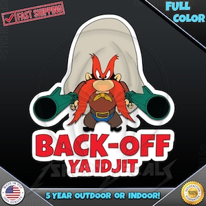 Yosemite Sam Back Off Back-Off Ya IDJIT 008 Laptop Car Truck Wall Window Car Wall any smooth surface Vinyl Decal Sticker