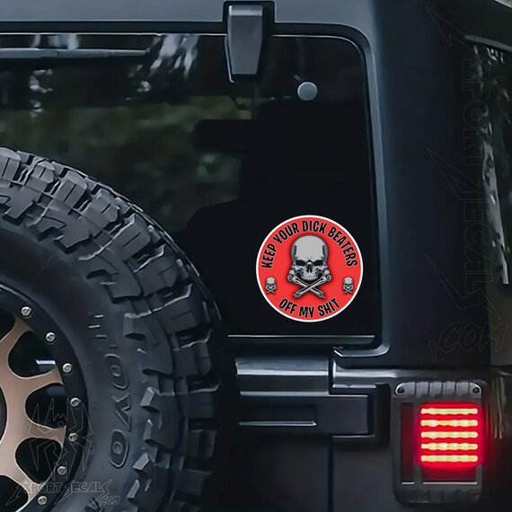 Keep Your Dick Beaters off My Shit Car Vinyl Decal Sticker 271 - Etsy