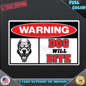 May include: A black and white warning sign with red lettering that reads "WARNING DOG WILL BITE". The sign features a graphic of a snarling pit bull dog's head. The sign is suitable for outdoor or indoor use and is guaranteed for 5 years.