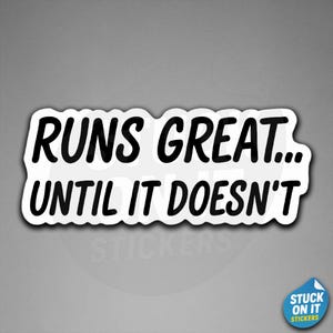Runs Great… Until It Doesn’t JDM Funny Car Truck SUV Vinyl Decal Sticker 348