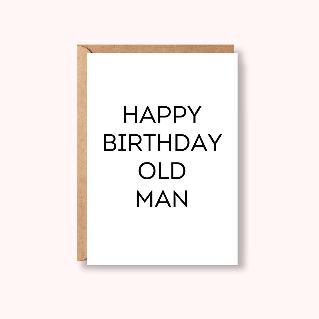 Happy Birthday Old Man Card Birthday Card for Him, Birthday Card for ...
