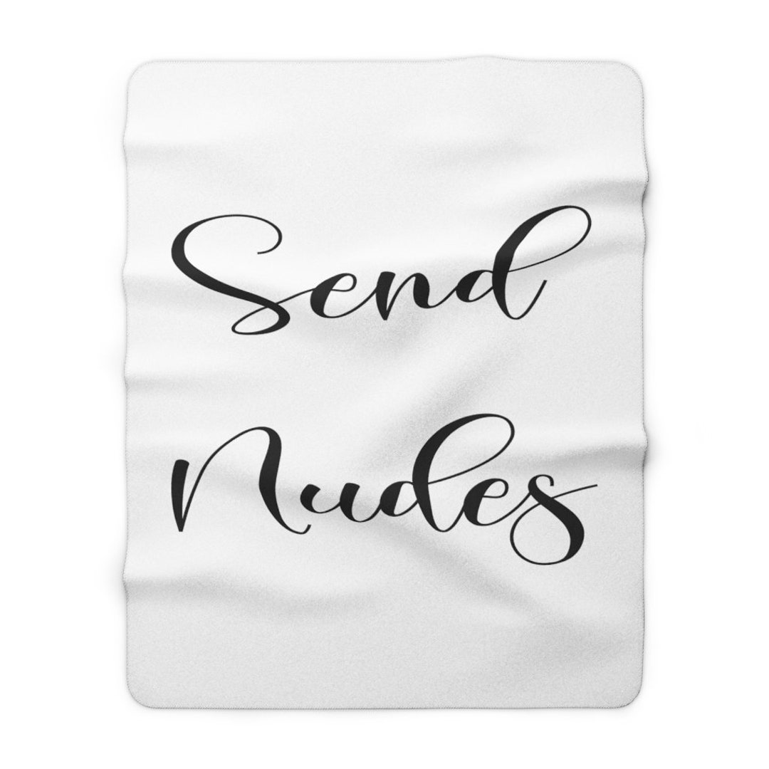 Sherpa Fleece Blanket, Humor Blanket, Send Nudes, Sherpa Blanket, Funny