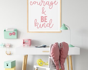 Kids Room Quote/"Have Courage & Be Kind"/Can be customized/DIGITAL DOWNLOAD/Wall quote