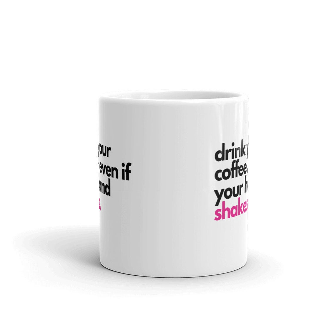 Drink Your Coffee Even If Your Hand Shakes Mug Strong Coffee Etsy