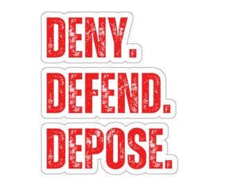 Deny Defend Depose Die-Cut Sticker, Anti Capitalism, Healthcare, People Over Profit