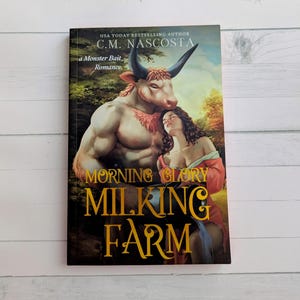 May include: A book cover featuring a muscular minotaur embracing a woman. The title "Morning Glory Milking Farm" is in gold lettering. The author's name, C.M. Nascosta, is at the top, with "a Monster Bait Romance" below.