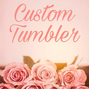 Custom Tumbler