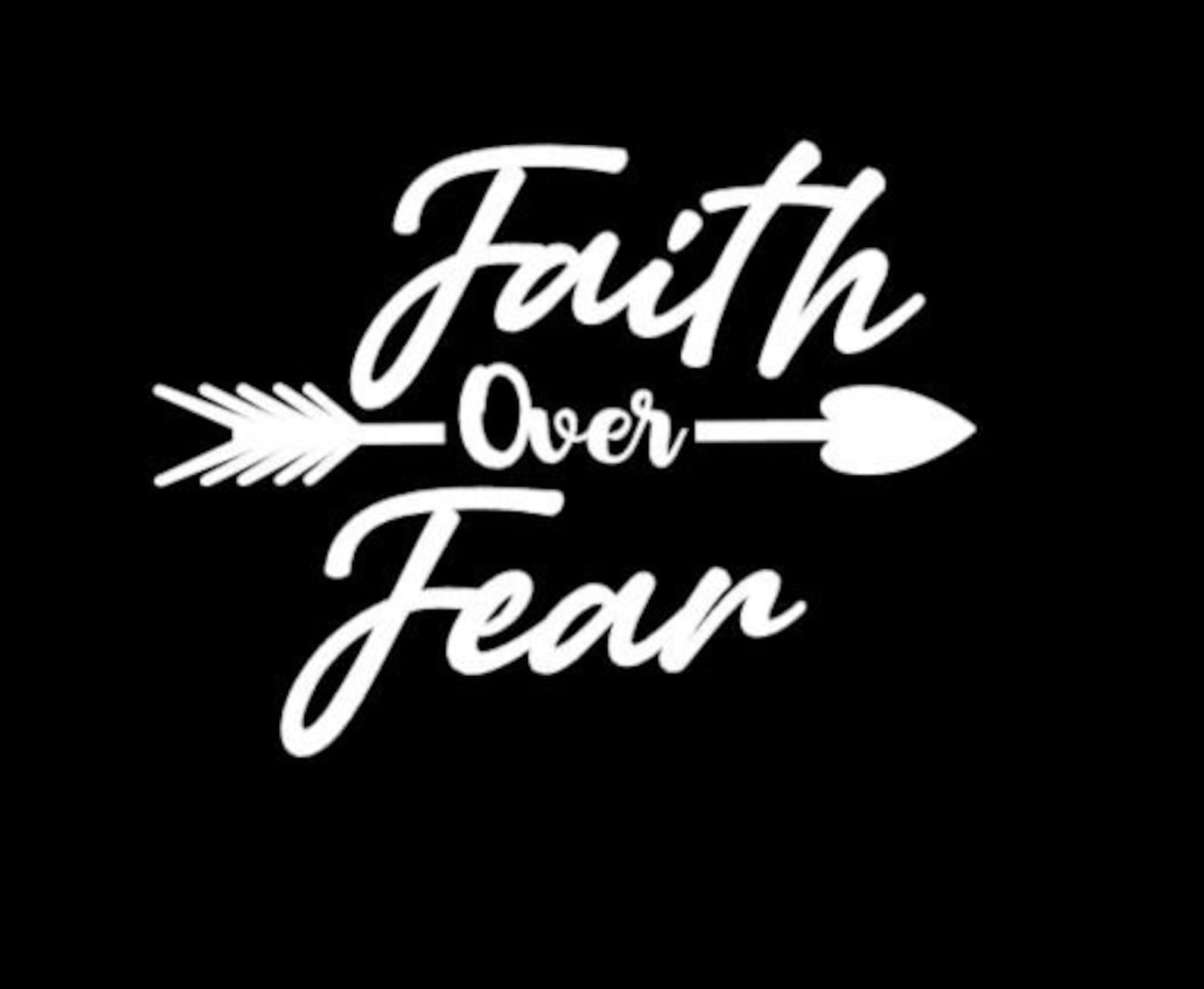 Faith Over Fear Vinyl Decal / Sticker Choose Color Etsy