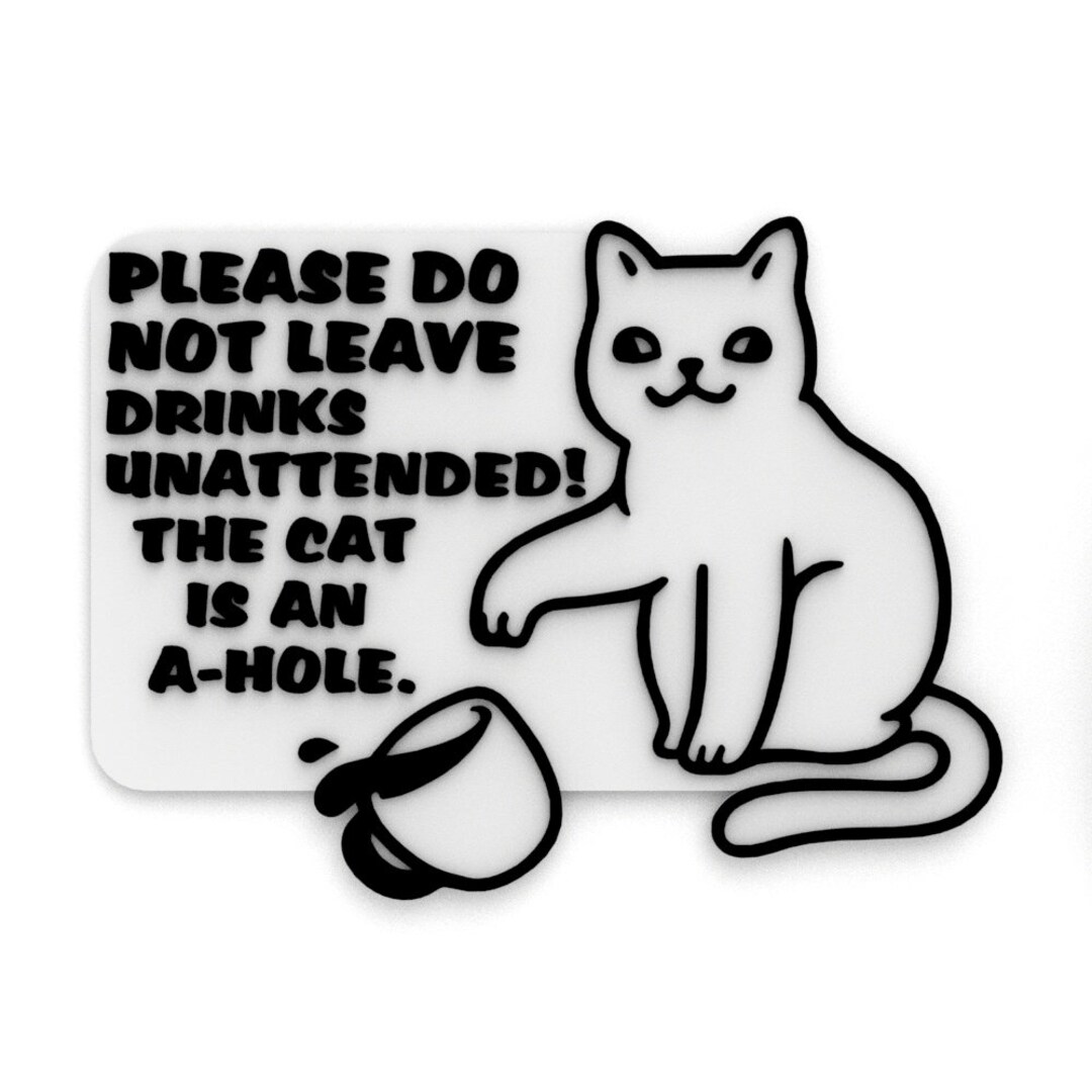 Funny Sign Please Do Not Leave Drinks Unattended the Cat is Etsy