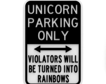 Funny Sign | Unicorn Parking Only Violators Will Turned Into Rainbows