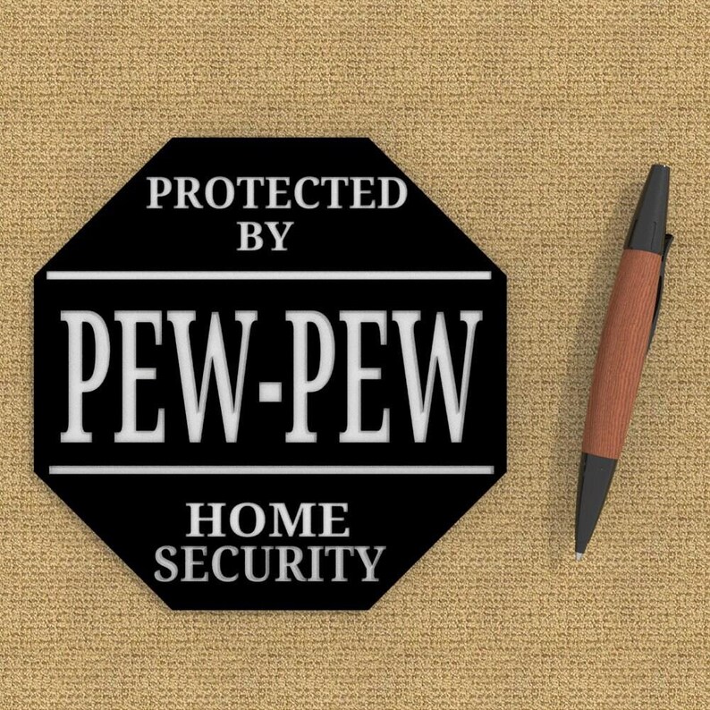 Pew Stop Funny Sign | Protected by Pew-pew Home Security - Etsy