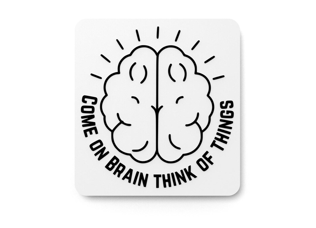 Fun Think Sign Come on Brain Think of Things | Funny Sign for Home or Office - Etsy