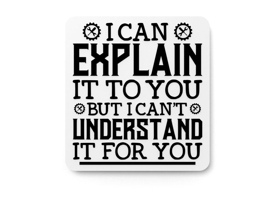 Funny Office Sign | I Can Explain It, 3D Embossed Art - Etsy