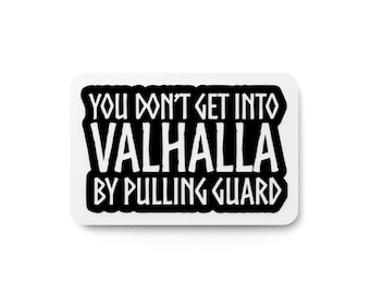 You Don't Get Into Valhalla By Pulling Guard | Funny Sign for Home or Office