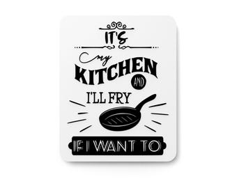 Funny Kitchen Sign | "It's My Kitchen And I'll Fry If I Want To"