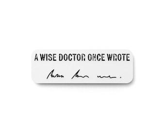 A Wise Doctor Once Wrote | Funny sign For Home or Office