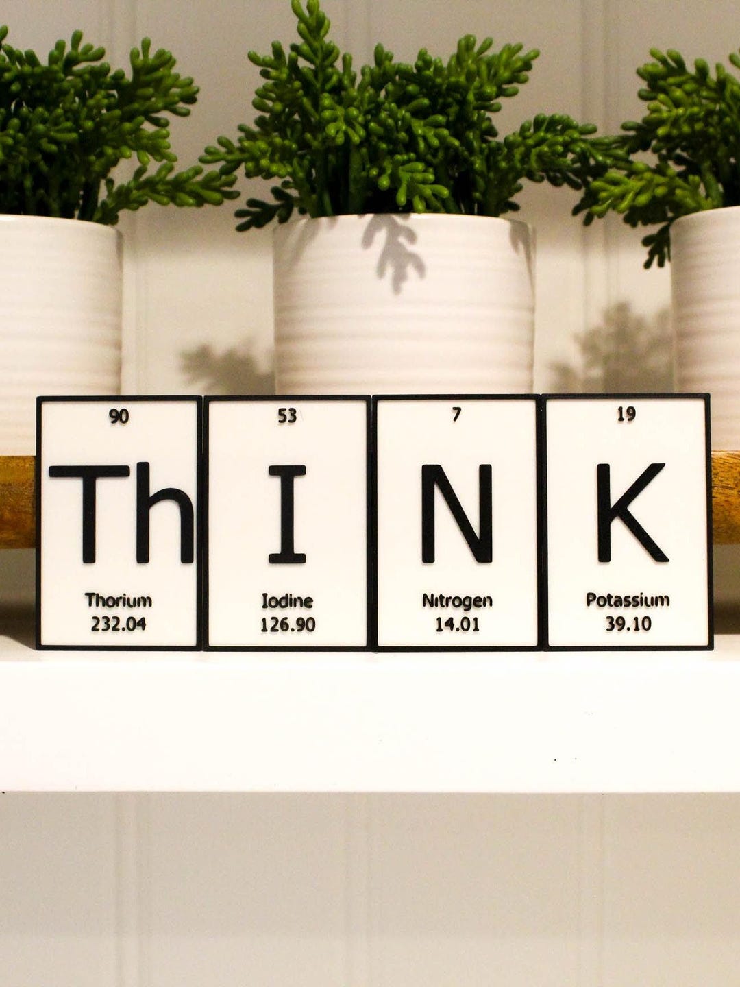 Think | Periodic Table of Elements Wall, Desk or Shelf Sign - Etsy