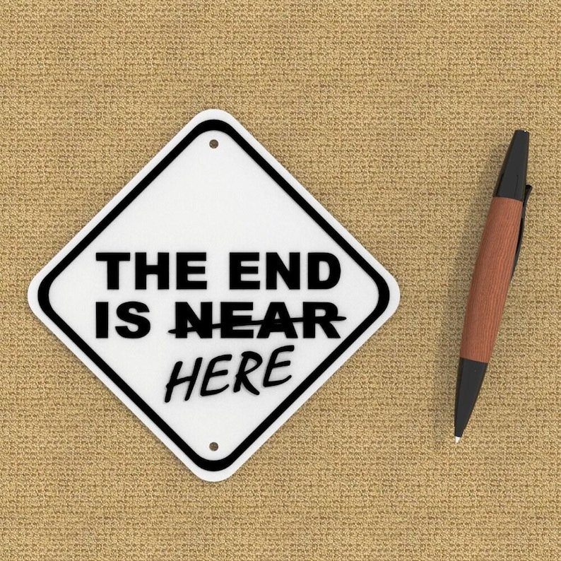Sign the End is Here Etsy