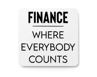 Finance Where Everybody Counts | Funny sign For Home or Office