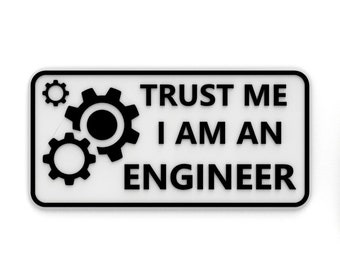 Funny Sign | Trust Me I Am An Engineer