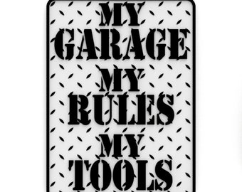 Funny Sign | My Garage My Rules My Tools