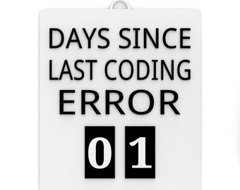 Funny Sign | Days Since Last Coding Error 01