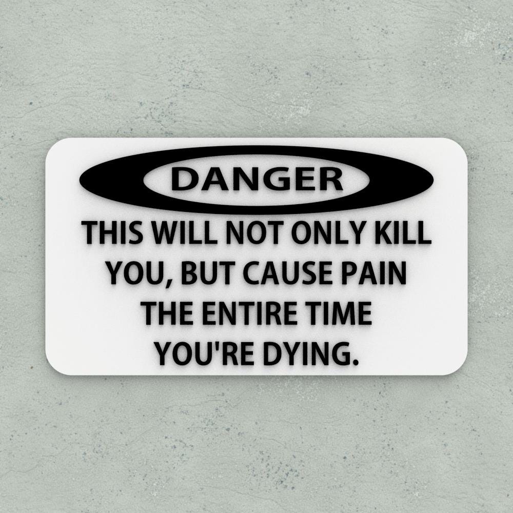 thumbnail interactive-video image 1 of PCSCP 9x11.5 Inch Funny Warning Sign – 'Do Not Touch Not Only Will This Kill You It Will Hurt The Whole Ti' 1 of 2