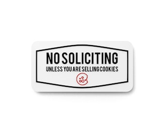 No Soliciting Unless You Are Selling Cookies | Funny sign For Home or Office