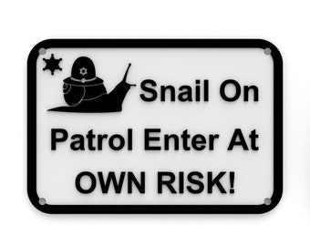 Funny Sign | Snail On Patrol Enter At Own Risk