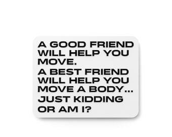 Funny Friend Sign | 3D Raised Lettering, Home or Office Decor