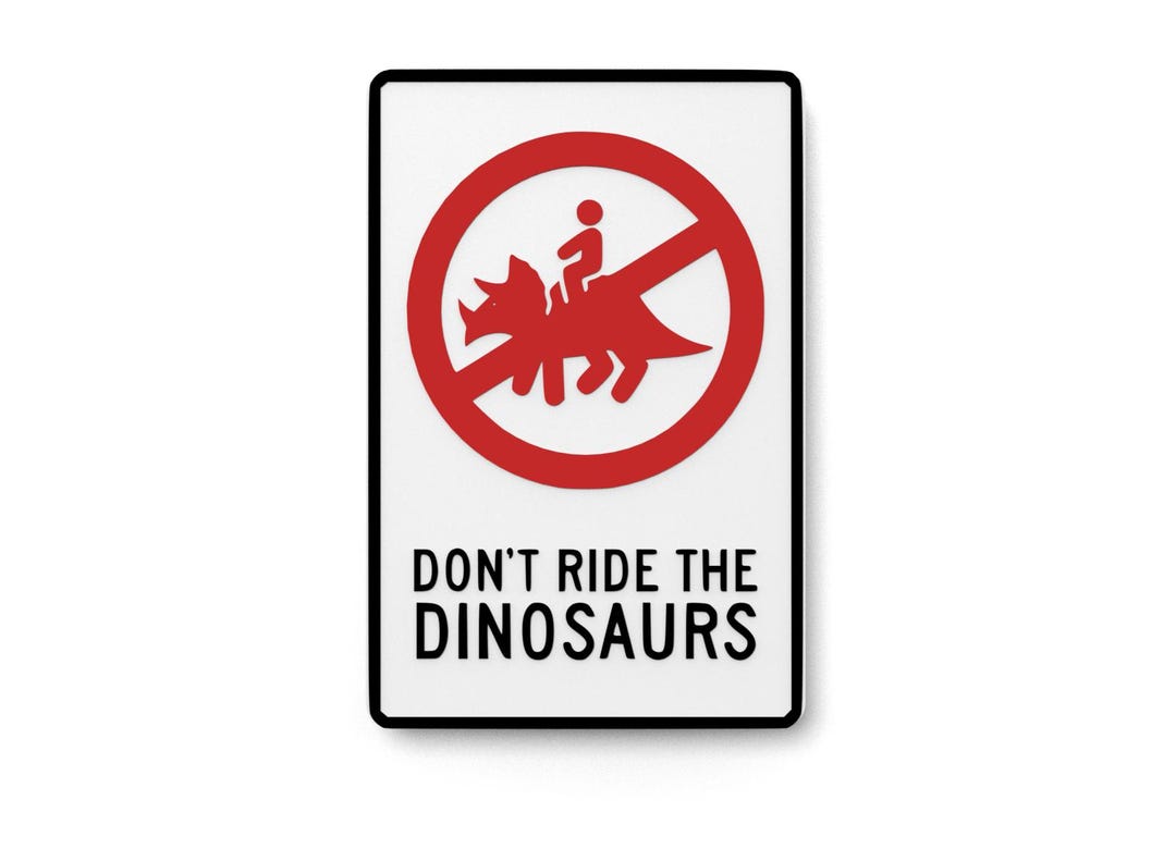 Don't Ride the Dinosaurs | Funny Sign for Home or Office - Etsy