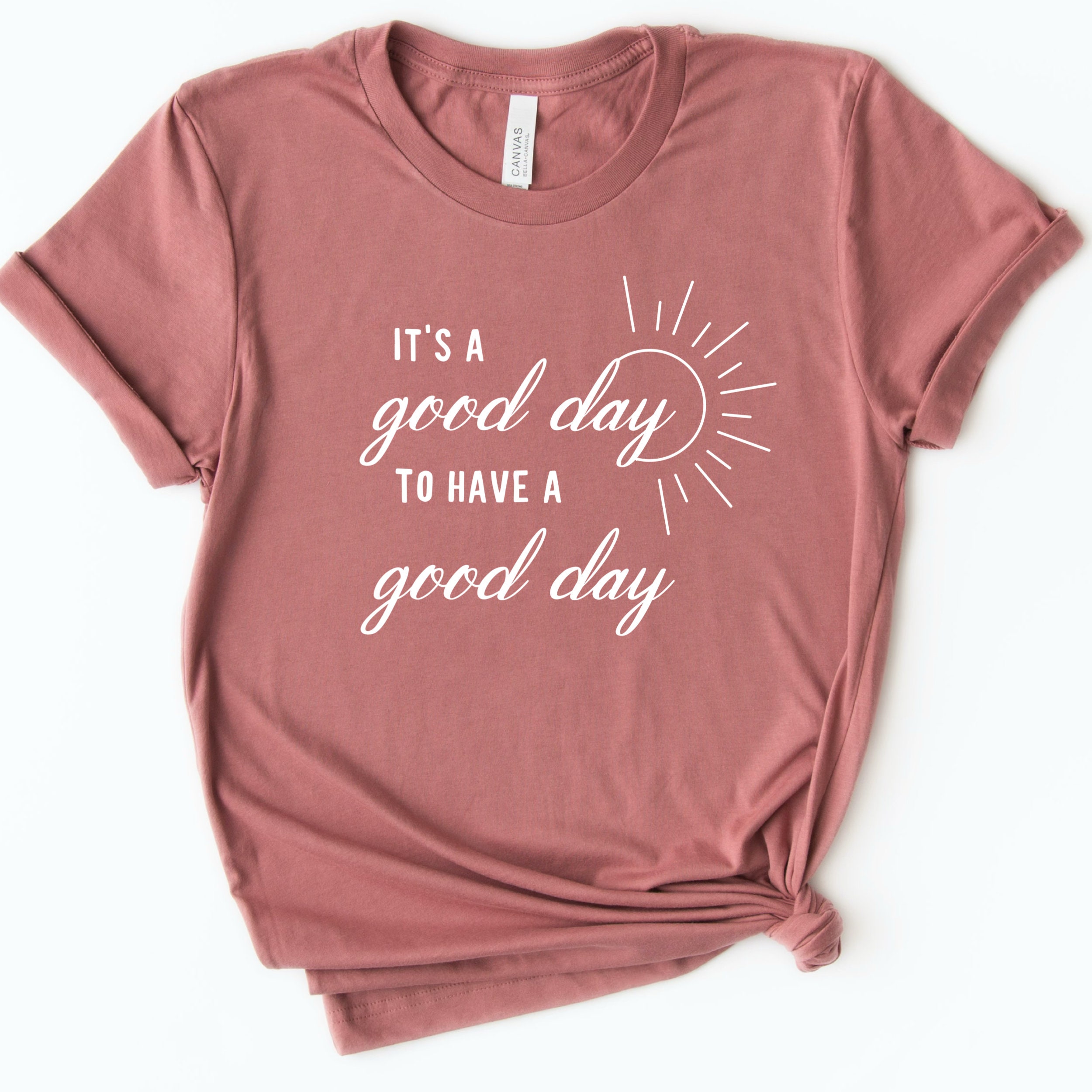 today is going to be a good day shirt