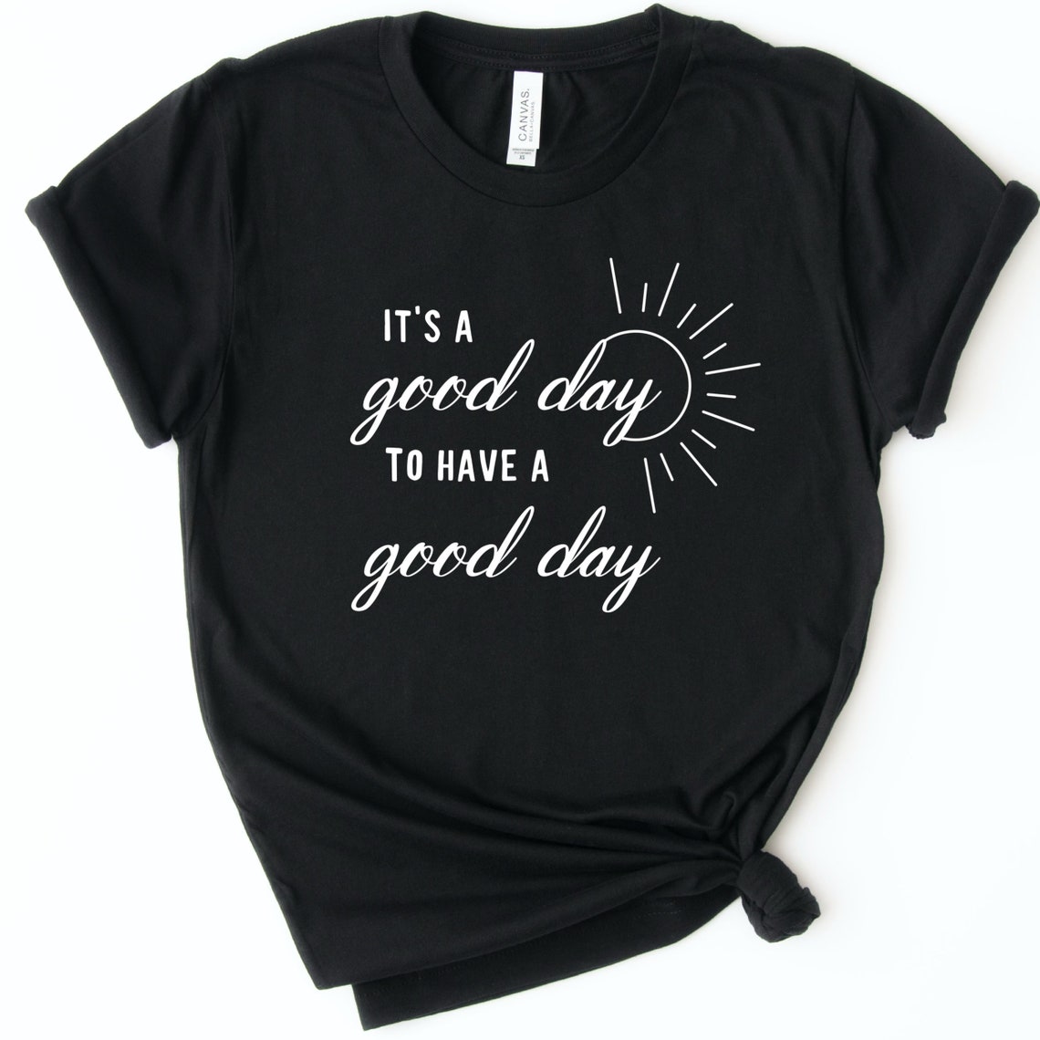 today is going to be a good day shirt