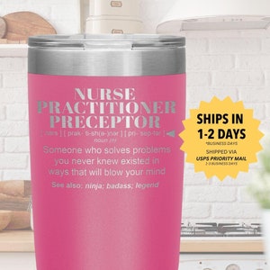 Nurse Practitioner Preceptor Gift Tumbler l Birthday, Appreciation, Christmas Gifts l Stainless Steel Insulated Laser Engraved, 20oz Tumbler