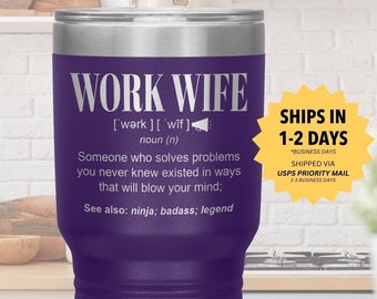 Funny Work Wife Gift Tumbler l Birthday, Appreciation, Christmas Gifts l Stainless Steel Insulated Laser Engraved l In 20 oz tumbler