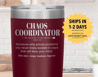 Chaos Coordinator Stainless Steel Tumbler Gift Appreciation, Thank You Gift Insulated Laser Engraved 20 oz tumbler